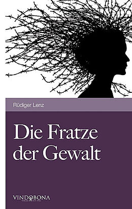 Kartonierter Einband Die Fratze der Gewalt von Rüdiger Lenz