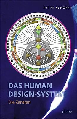 Kartonierter Einband Das Human Design-System - Die Zentren von Peter Schöber