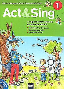 Kartonierter Einband (Kt) Act &amp; Sing 1 von Günter Gerngross, Annette Claus, Uli Führe