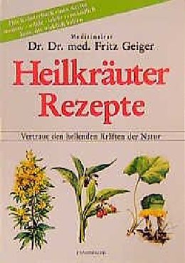 Kartonierter Einband Heilkräuterrezepte von Fritz Geiger