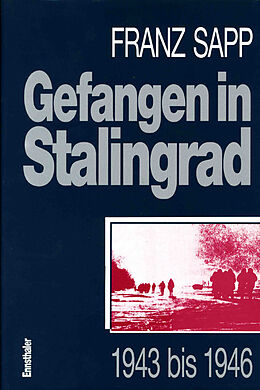 Fester Einband Gefangen in Stalingrad von Franz Sapp