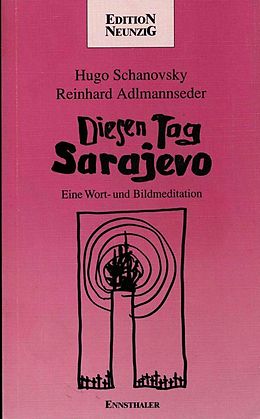 Kartonierter Einband Diesen Tag Sarajevo von Hugo Schanovsky, Reinhard Adlmannseder