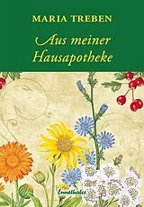 Fester Einband Aus meiner Hausapotheke von Maria Treben