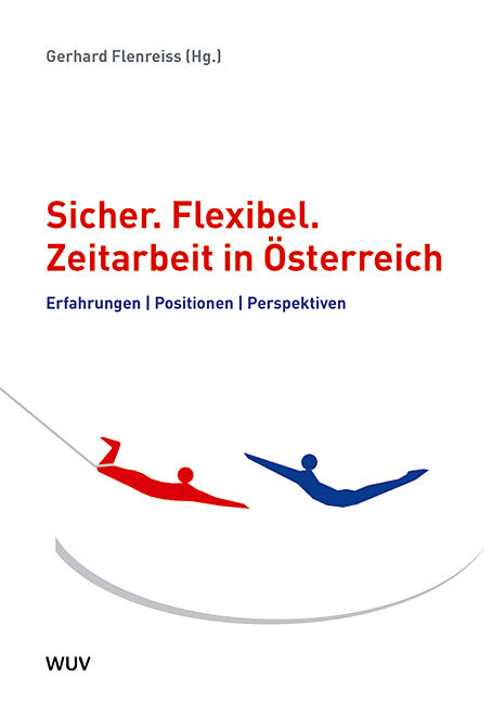 Sicher. Flexibel. Zeitarbeit in Österreich