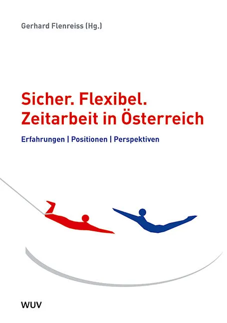 Sicher. Flexibel. Zeitarbeit in Österreich
