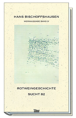 Fester Einband Werkausgabe Hans Bischoffshausen / Rotweingeschichte von Hans Bischoffshausen
