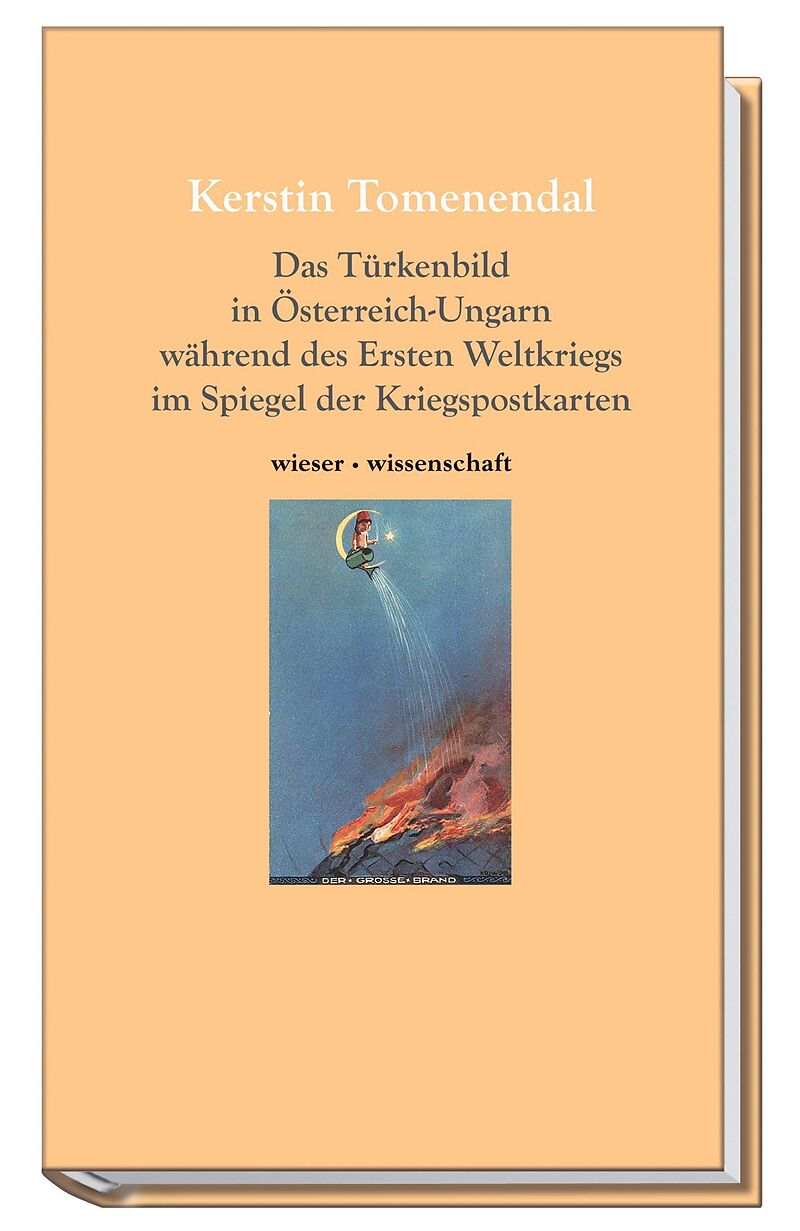 Das Türkenbild in Österreich-Ungarn während des ersten Weltkriegs im Spiegel der Kriegspostkarten