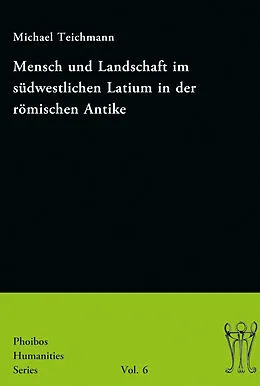 PDF Mensch und Landschaft im südwestlichen Latium in der römischen Antike von Michael Teichmann