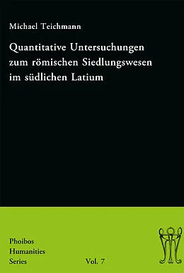 PDF Quantitative Untersuchungen zum römischen Siedlungswesen im südlichen Latium von Michael Teichmann