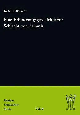 E-Book (pdf) Eine Erinnerungsgeschichte zur Schlacht von Salamis von Katalin Bélyácz