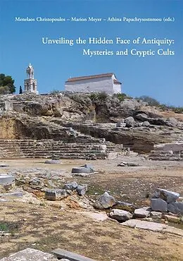 E-Book (pdf) Unveiling the Hidden Face of Antiquity: Mysteries and Cryptic Cults von 