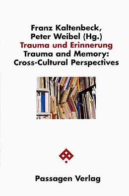 Kartonierter Einband Trauma und Erinnerung /Trauma and Memory von Franz Kaltenbeck, Peter Weibel