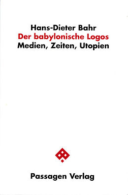 Kartonierter Einband Der babylonische Logos von Hans-Dieter Bahr, Hans D Bahr