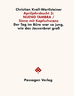 Kartonierter Einband Apriljahrsbucht 3: NUENO TAMBRA / Sinne mit Kopfschwanz von Christian Krall-Wartlsteiner