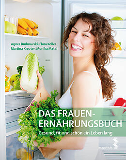 Kartonierter Einband Das Frauen-Ernährungsbuch von Agnes Budnowski, Flora Koller, Martina Kreuter