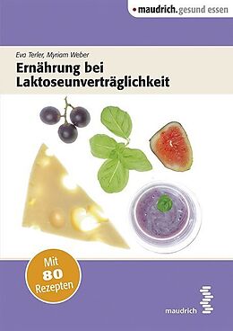 Kartonierter Einband Ernährung bei Laktoseunverträglichkeit von Eva Terler, Myriam Weber