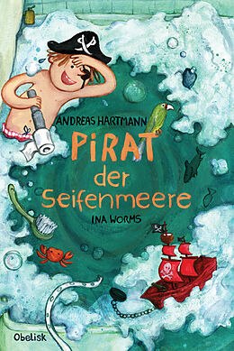 Fester Einband Pirat der Seifenmeere von Andreas Hartmann