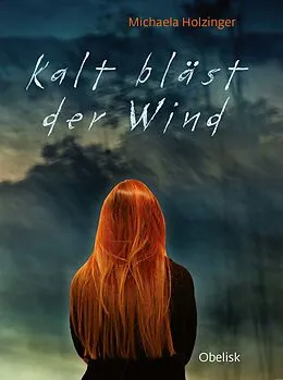 E-Book (epub) Kalt bläst der Wind von Michaela Holzinger