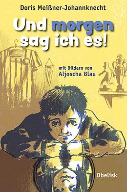 E-Book (epub) Und morgen sag ich es! von Doris Meißner-Johannknecht