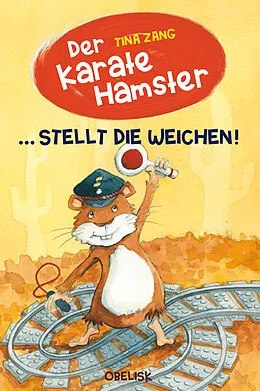 E-Book (epub) Der Karatehamster stellt die Weichen! von Tina Zang