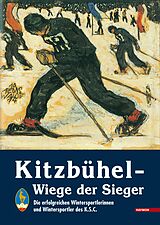 Kartonierter Einband Kitzbühel - Wiege der Sieger von Alexander Russegger