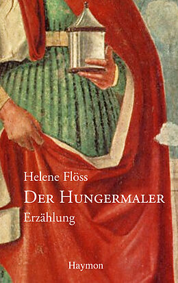 Fester Einband Der Hungermaler von Helene Flöss