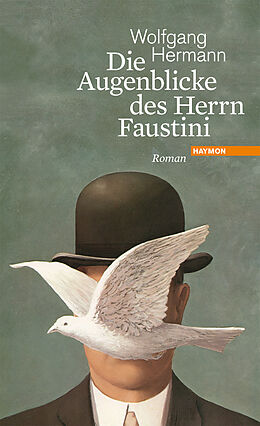 Fester Einband Die Augenblicke des Herrn Faustini von Wolfgang Hermann