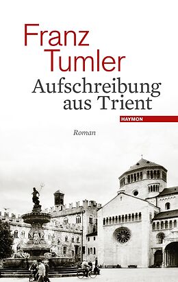 Fester Einband Aufschreibung aus Trient von Franz Tumler
