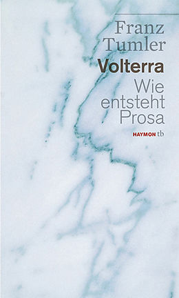 E-Book (epub) Volterra. Wie entsteht Prosa von Franz Tumler