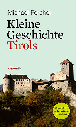 Kartonierter Einband Kleine Geschichte Tirols von Michael Forcher