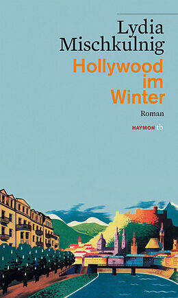 Kartonierter Einband Hollywood im Winter von Lydia Mischkulnig