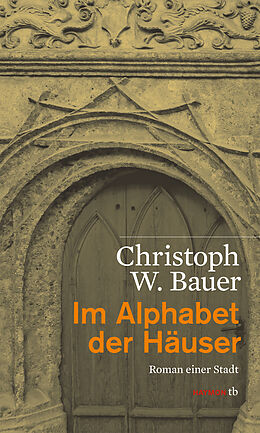 Kartonierter Einband Im Alphabet der Häuser von Christoph W. Bauer
