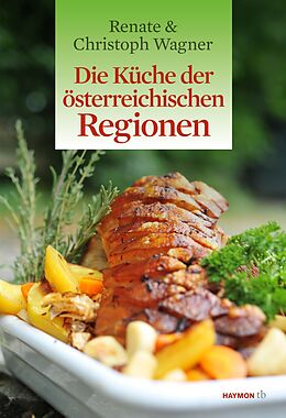 Kartonierter Einband Die Küche der österreichischen Regionen von Renate Wagner-Wittula, Christoph Wagner
