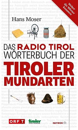 Kartonierter Einband Das Radio Tirol-Wörterbuch der Tiroler Mundarten von Hans Moser