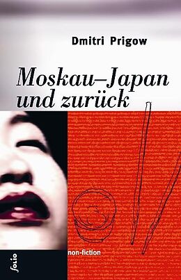 Fester Einband Moskau-Japan und zurück von Dmitri Prigow