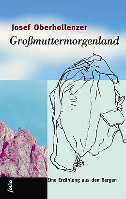 Fester Einband Großmuttermorgenland von Josef Oberhollenzer