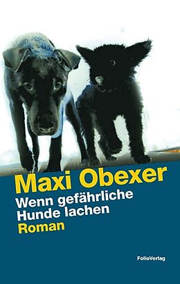 Fester Einband Wenn gefährliche Hunde lachen von Maxi Obexer