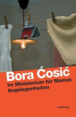 Fester Einband Im Ministerium für Mamas Angelegenheiten von Bora Cosic