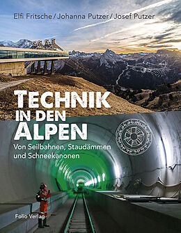 Fester Einband Technik in den Alpen von Elfi Fritsche, Johanna Putzer, Josef Putzer