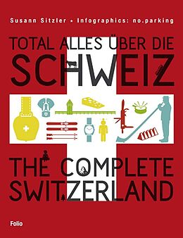Fester Einband Total alles über die Schweiz / The Complete Switzerland von Susann Sitzler