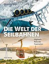 Fester Einband Die Welt der Seilbahnen von Elmar Dorigatti
