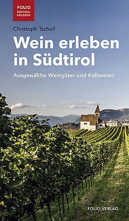 Kartonierter Einband Wein erleben in Südtirol von Christoph Tscholl