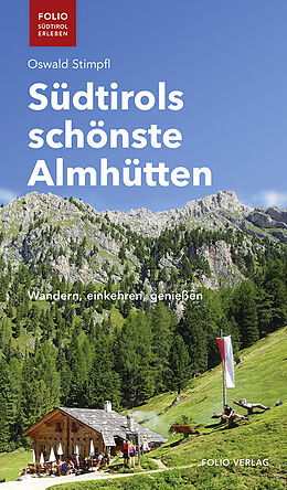Kartonierter Einband Südtirols schönste Almhütten von Oswald Stimpfl