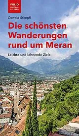 Kartonierter Einband Die schönsten Wanderungen rund um Meran von Oswald Stimpfl