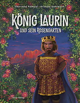 Fester Einband König Laurin und sein Rosengarten von Charlotte Palmosi