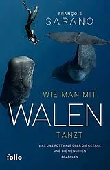 Fester Einband Wie man mit Walen tanzt von Franois Sarano