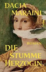 Fester Einband Die stumme Herzogin von Dacia Maraini