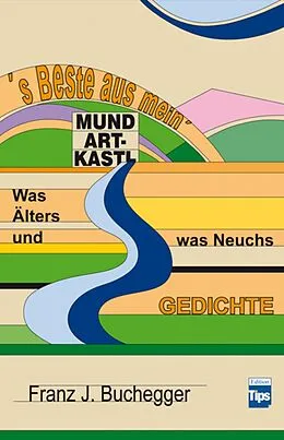 E-Book (epub) 's Beste aus mein' Mundart-Kastl von Franz J. Buchegger