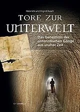 Fester Einband Tore zur Unterwelt von Heinrich Kusch, Ingrid Kusch