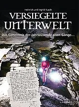 Fester Einband Versiegelte Unterwelt von Heinrich Kusch, Ingrid Kusch